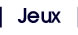 jeux vidos